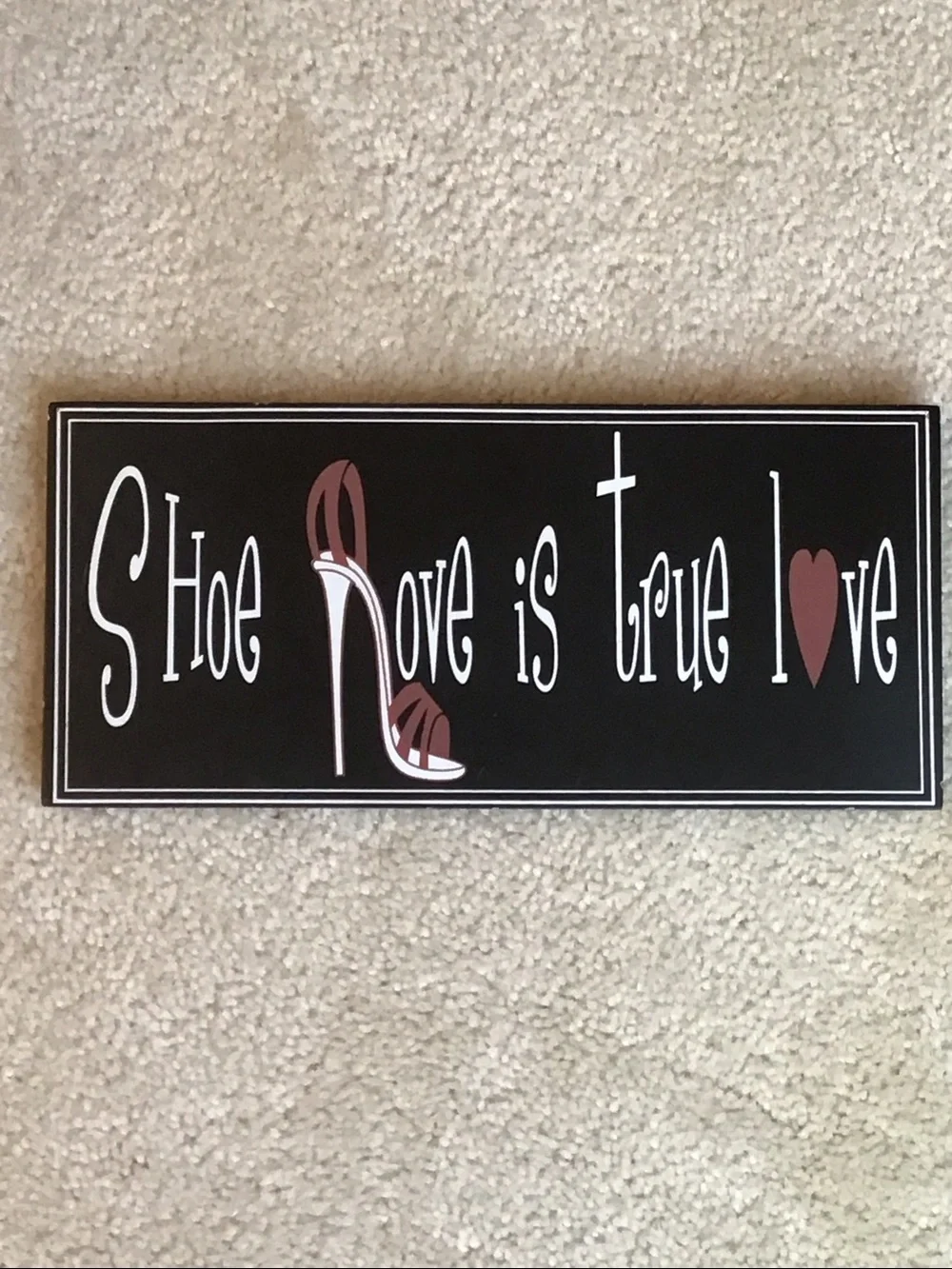 Shoe Love is True Love Wooden Accent Sign, 10” x 4 1/2”